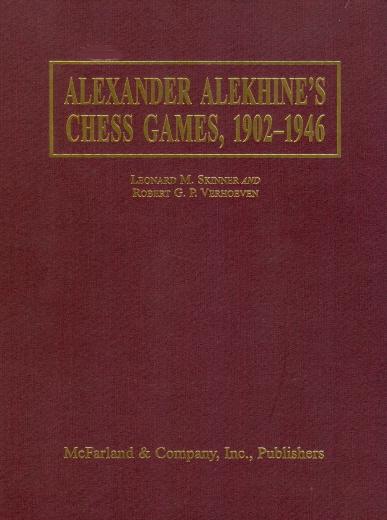 Skinner & Verhoeven - Alexander Alekhine's Chess Games, 1902-1946