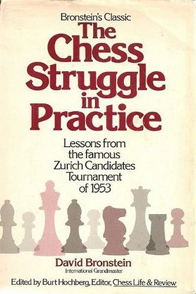 The Chess Struggle in Practice Lessons from the famous Zurich Candidates Tournament of 1953