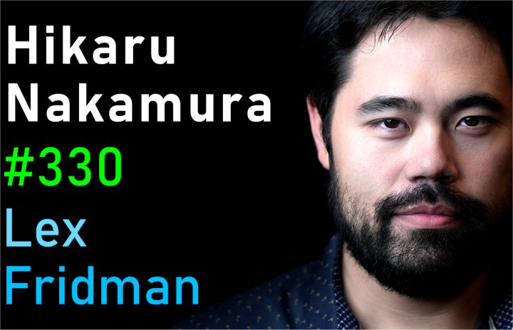 The Lex Fridman Podcast - with Hikaru Nakamura