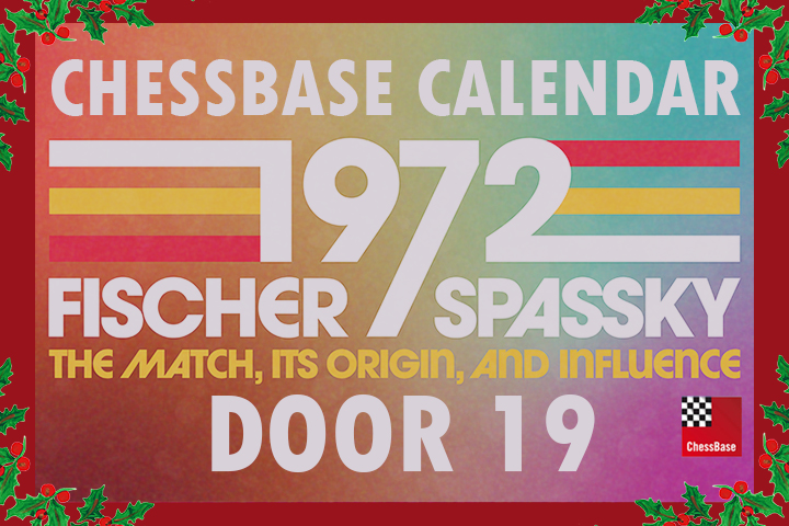 The World Championship 1972 calendar Door 19 ChessBase