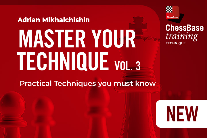 Chess news — Adrian Mikhalchishin: Master your Technique Vol.3 - Practical Techniques you must know