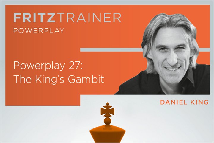 Powerplay 27 - Daniel King - The King's Gambit
