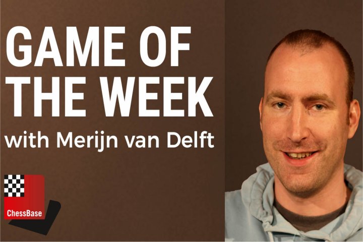 Game of the Week 483: J. Van Foreest vs E. Bacrot
